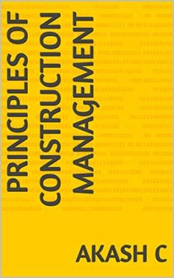  Principles of Construction Management: Unveiling the Symphony of Concrete and Dreams